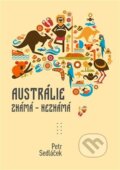 Kniha: Austrálie známá - nezmámá (Petr Sedláček). Knihy s úsměvem, 2025