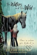 Kniha: The Waters and the Wild (Eilish Fisher). Penguin Random House Childrens UK, 2025