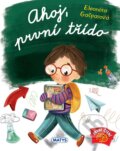 Kniha: Ahoj, první třído (Eleonóra Gašparová)