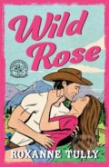 Kniha: Wild Rose (Roxanne Tully). Embla Books, 2025