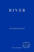 Kniha: River (Esther Kinsky). Fitzcarraldo Editions, 2018
