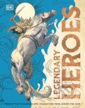 Kniha: Legendary Heroes (DK). Dorling Kindersley, 2025
