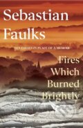 Kniha: Fires Which Burned Brightly (Sebastian Faulks). Cornerstone, 2025