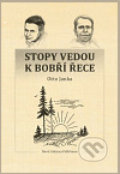 Stopy vedou k Bobří řece - Otto Janka, Nová tiskárna Pelhřimov, 2010