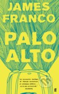 Kniha: Palo Alto (James Franco). Faber and Faber, 2011