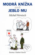 Modrá knížka aneb jeblo mu - Michal Wernisch, Vladimír Renčín (Ilustrátor), Eminent, 2000