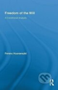 Kniha: Freedom of the Will (Ferenc Huoranszki). Routledge, 2010
