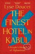 Kniha: The Finest Hotel in Kabul (Lyse Doucet). Cornerstone, 2025