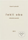 Kniha: Řekli oba : milostná poezie (Karel Vysloužil). LÍPA, 2012