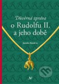Kniha: Důvěrná zpráva o Rudolfovi II. a jeho době (Jaroslav Konáš). Veduta, 2025