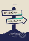 Kniha: Od průměrnosti k mimořádnosti (Ed Mylett). Grada, 2025