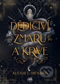 Kniha: Dědictví zmaru a krve (Alexis L. Menard). Cosmopolis, 2026