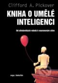 Kniha: Kniha o umělé inteligenci (Clifford A. Pickover). Argo, 2025