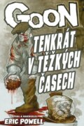 Kniha: Goon 15 - Tenkrát v těžkých časech (Eric Powell). Comics centrum, 2025