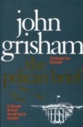 The Pelican Brief - John Grisham, Arrow Books, 2010
