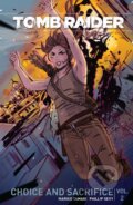 Tomb Raider 2: Choice and Sacrafice - Mariko Tamaki, Phillip Sevy (Ilustrátor), Tula Lotay (Ilustrátor), Michael Atiyeh (Ilustrátor), 2017