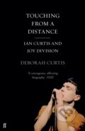 Kniha: Touching from a Distance (Deborah Curtis). Faber and Faber, 2014