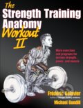 The Strength Training Anatomy Workout II - Frédéric Delavier, Michael Gundill, Human Kinetics, 2012