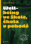 Kniha: Wellbeing ve škole, škola v pohodě (Jaroslava Ševčíková). Portál, 2025