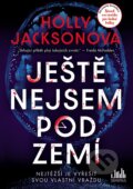 Kniha: Ještě nejsem pod zemí (Holly Jackson). Cosmopolis, 2025