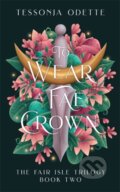 Kniha: To Wear a Fae Crown (Tessonja Odette). Bonnier Books, 2025