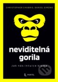 Kniha: Neviditelná gorila (Christopher Chabris a Daniel Simons). Portál, 2025