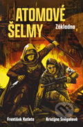 Kniha: Atomové šelmy: Základna (František Kotleta a Kristýna Sněgoňová), 2025