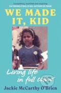 Kniha: We Made It, Kid (Jackie McCarthy O'Brien). Footnote Press Ltd, 2025