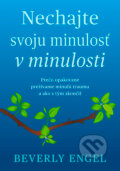Kniha: Nechajte svoju minulosť v minulosti (Beverly Engel). Eastone Books, 2025