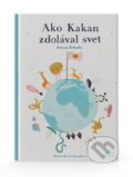 Kniha: Ako Kakan zdolával svet (Zuzana Želinská). Artis Omnis, 2025