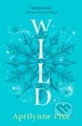 Kniha: Wild (Aprilynne Pike). HarperCollins Publishers, 2025