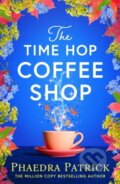 Kniha: The Time Hop Coffee Shop (Phaedra Patrick). Bloomsbury, 2025
