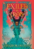 Kniha: Exiled by Iron (Ehigbor Okosun). HarperCollins Publishers, 2025