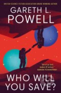 Kniha: Who Will You Save (Gareth L. Powell). Titan Books, 2025
