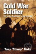 Kniha: Cold War Soldier (Terry Burke). vydavateľ neuvedený, 2011