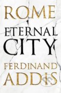 Kniha: Rome: Eternal City (Ferdinand Addis). Head of Zeus, 2018