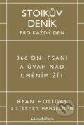 Kniha: Stoikův deník pro každý den (Ryan Holiday). Audiolibrix, 2025