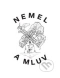 Kniha: Nemel, a mluv! (Anatol Svahilec). , 2025