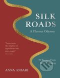 Kniha: Silk Roads (Anna Ansari). Dorling Kindersley, 2025
