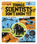 Kniha: Things Scientists Dont Know Yet (Peter Gallivan). Dorling Kindersley, 2025