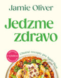 Kniha: Jedzme zdravo (Jamie Oliver). Slovart, 2025