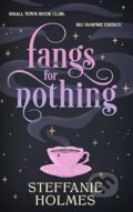 Kniha: Fangs for Nothing (Steffanie Holmes). Atria Books, 2025