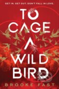 Kniha: To Cage a Wild Bird (Brooke Fast), 2025