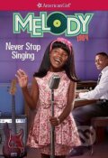 Kniha: Melody: Never Stop Singing (Denise Lewis Patrick). American Girl Publishing, 2019