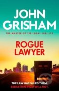 Kniha: Rogue Lawyer (John Grisham). Hodder and Stoughton, 2025