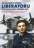 Kniha: Nejmladší kapitán Liberatoru P/O Augistin Netrefa DFC (Pavel Vančata). Svět křídel, 2025