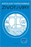 Kniha: Život z víry : katolický katechismus (). , 1995