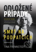 Kniha: Odložené případy: Smrt na podpatcích (Tina Frennstedt). Jota, 2025