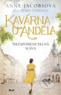 Kniha: Kavárna U Anděla 6: Nezapomenutelná sláva (Anne Jacobs). Ikar CZ, 2026