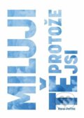 Kniha: Miluji Tě, protože jsi (Karel Peřina). Tofana, 2025